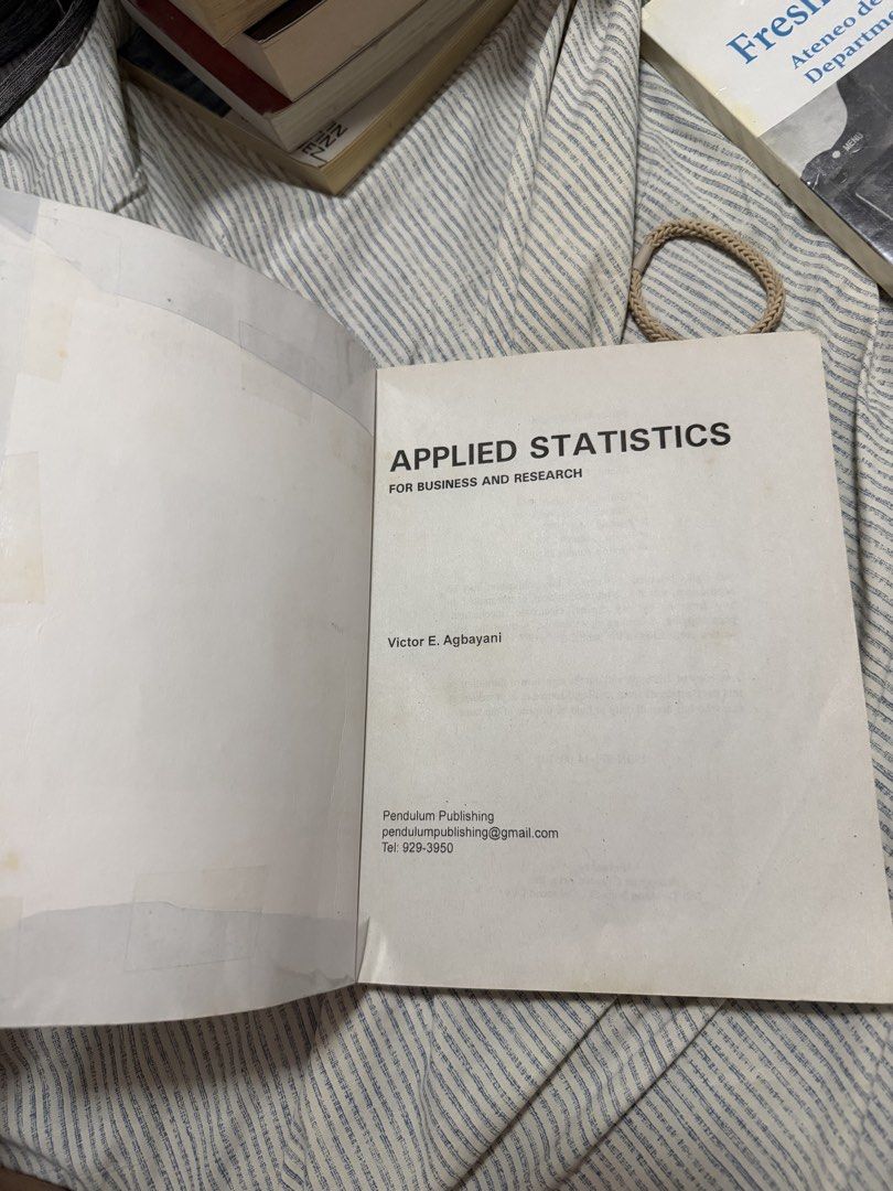 Applied Statistics for Business and Research by Victor E. Agbayani (Category: Textbooks) located in Manila. Submitted by mento.ph (Listing ID 1444729963, Image 3). Description: - Applied Statistics for Business and Research, Second Edition - Author: Victor E. Agbayani - Publisher: Pendulum Publishing - Ideal reference for statistics in business and research - with visible pencil marks - Covers key topics like hypothesis testing and statistical fo