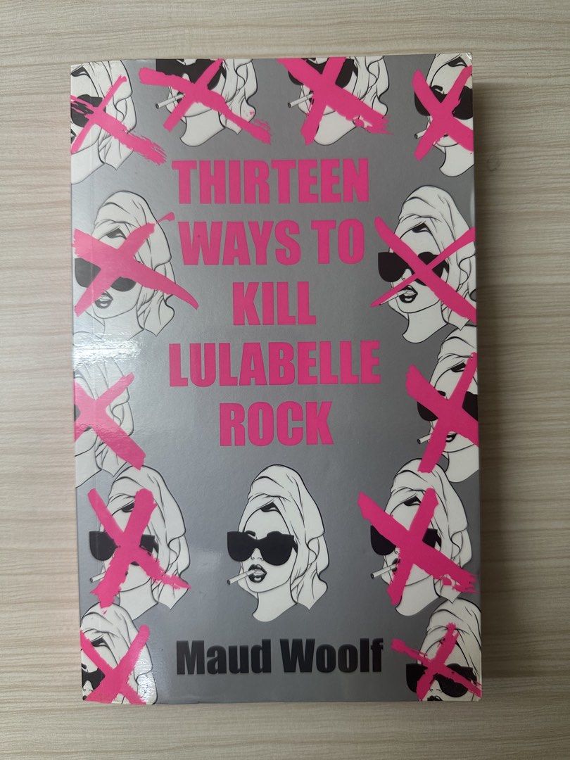 Thirteen Ways to Kill Lulabelle Rock by Maud Woolf (Category: Storybooks) located in Pasig City. Submitted by shisogeim (Listing ID 1445001602, Image 1). Description: ✅ Covered in plastic ✅ Slight yellowing of pages ✅ BPI, GCash, & Maya.