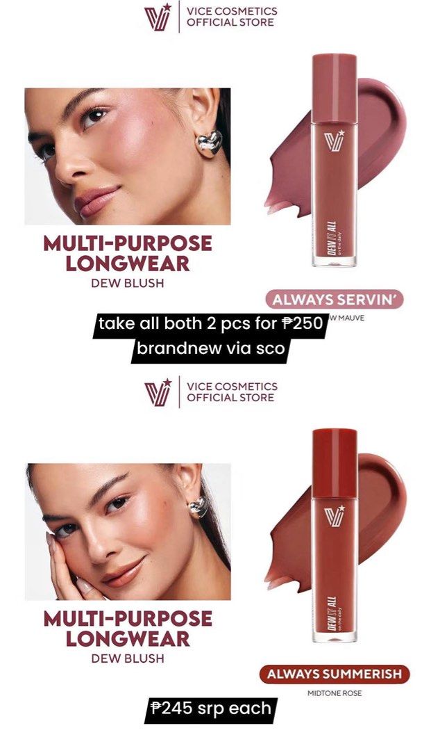 Vice Cosmetics Dew It All Dew Blush 250 for 2 pcs (Category: Makeup) located in Manila. Submitted by mfydg (Listing ID 1445054291, Image 2). Description: - Vice Cosmetics Multi-purpose Longwear Dew Blush - Available Shades: Always Servin' (Mauve) & Always Summerish (Midtone Rose) - Special Offer: Get both shades for P250 (SRP P245 each) - Condition: Brand new - Delivery: Via courier.