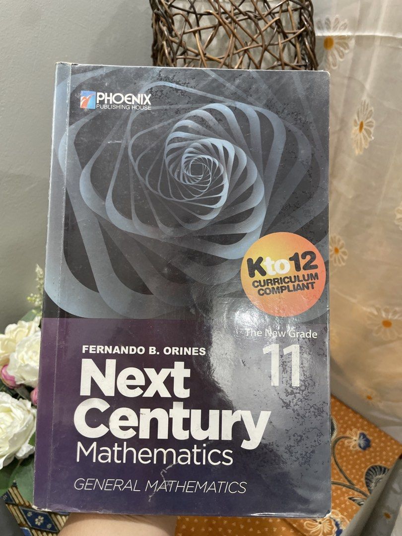 Next Century Mathematics Grade 11 General Mathematics Textbook (Category: Textbooks) located in Antipolo. Submitted by eferdzx (Listing ID 1445350674, Image 1). Description: Desc: - Phoenix Publishing House Grade 11 General Mathematics textbook - Author: Fernando B. Orines - Copyright: 2016 - K to 12 Curriculum Compliant - Ideal resource for General Mathematics students Condition: - Heavily used — with annotations — with highlights — with dents.