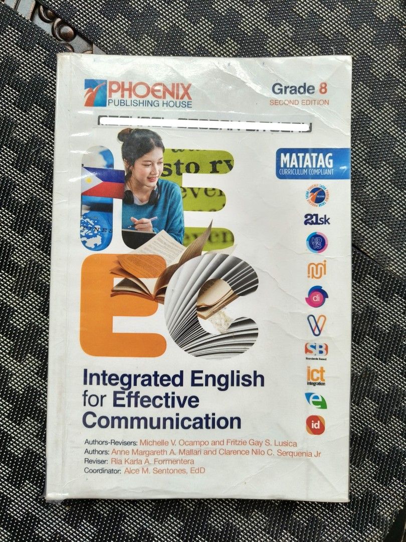 Grade 8 Integrated English for Effective Communication textbook (Category: Textbooks) located in Baguio. Submitted by shopmycl0sets (Listing ID 1445641896, Image 1). Description: 📚 Integrated English for Effective Communication textbook for Grade 8 - Published by Phoenix Publishing House 📚 DETAILS : ▪️the book is second hand but still in good condition. ▪️Cover may have wrinkles and creases but slightly noticeable ▪️NO missing or ripped pages. 