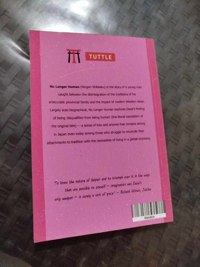 No Longer Human by Osamu Dazai (Tuttle Publishing) (Category: Storybooks) located in Caloocan City. Submitted by ariaofacircle (Listing ID 1445765288, Image 3). Description: - Title: No Longer Human (Ningen Shikkaku) - Author: Osamu Dazai - Publisher: Tuttle - Translator: Donald Keene - Key Themes: Disqualification from humanity, loss, anomie, conflict between tradition and modern ideas - Edition: A New Directions Book •• some noticeable annotati