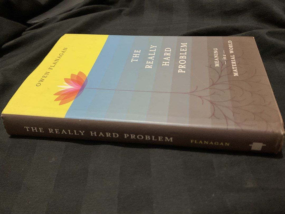 The Really Hard Problem by Owen Flanagan | Hardbound (Category: Storybooks) located in San Mateo. Submitted by bluhydrangea (Listing ID 1445745240, Image 2). Description: The Really Hard Problem Meaning in a Material World By Owen Flanagan Philosophy book.