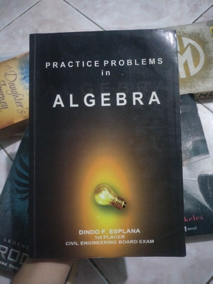 Practice Problems in Algebra Book by Dindo F. Esplana (Civil Engineering) (Category: Textbooks) located in Manila. Submitted by bentahannisak1 (Listing ID 1445845696, Image 1). Description: rfs: decluttering.
