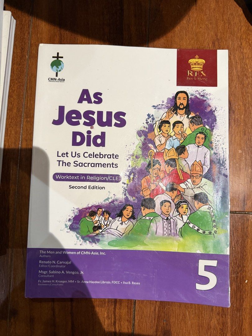 As Jesus Did Worktext in Religion/CLE Grade 5 Second Edition (Category: Religion Books) located in Quezon City. Submitted by saturdayfindsstudio (Listing ID 1441934122, Image 1). Description: - Title: As Jesus Did: Let Us Celebrate The Sacraments - Edition: Second Edition - Subject: Religion/CLE Worktext - Authors: The Men and Women of CMN-Asia, Inc., Renato N. Carvajal, Msgr. Sabino A. Vengco, Jr. - Consultant: Fr. James H. Kroeger, MM, Sr. Anna