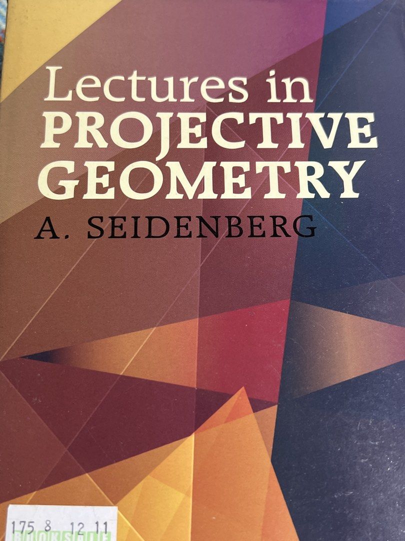 Lectures in Projective Geometry by A. Seidenberg (Category: Textbooks) located in Quezon City. Submitted by safedragon_2306ab257 (Listing ID 1442154157, Image 1). Description: - Classic textbook: Lectures in Projective Geometry by A. Seidenberg. - Covers fundamental concepts and theorems in geometry. - Ideal for math students and researchers..