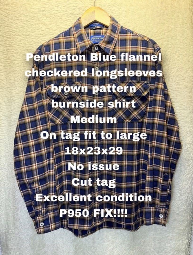 Pendleton Blue Flannel Checkered longsleeves brown pattern burnside shirt Medium on tag fit to large (Category: Tshirts & Polo Shirts ) located in Manila. Submitted by larph (Listing ID 1442311269, Image 2). Description: Location : Tondo Manila SHOP POLICY: If the item does not fit because the buyer selected the wrong size, we do not allow cancellations, returns, or exchanges. Please ensure you check the provided dimensions before purchasing. 📸S