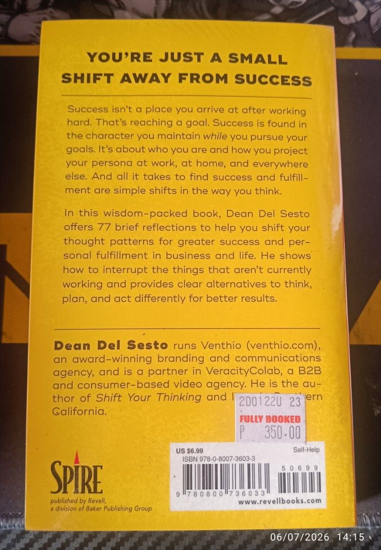 Shift Your Thinking For Success by Dean Del Sesto (Category: Storybooks) located in Caloocan City. Submitted by martyduma (Listing ID 1442398757, Image 2). Description: Authentic Lightly used Slight Foxing Bought at Fullybooked MOP: GCash, GoTyme, BPI MOD: Grab, Lalamove, GogoExpress, J&T Delivery fee to be shouldered by the buyer. Location: Brgy. 167 Llano, Caloocan.