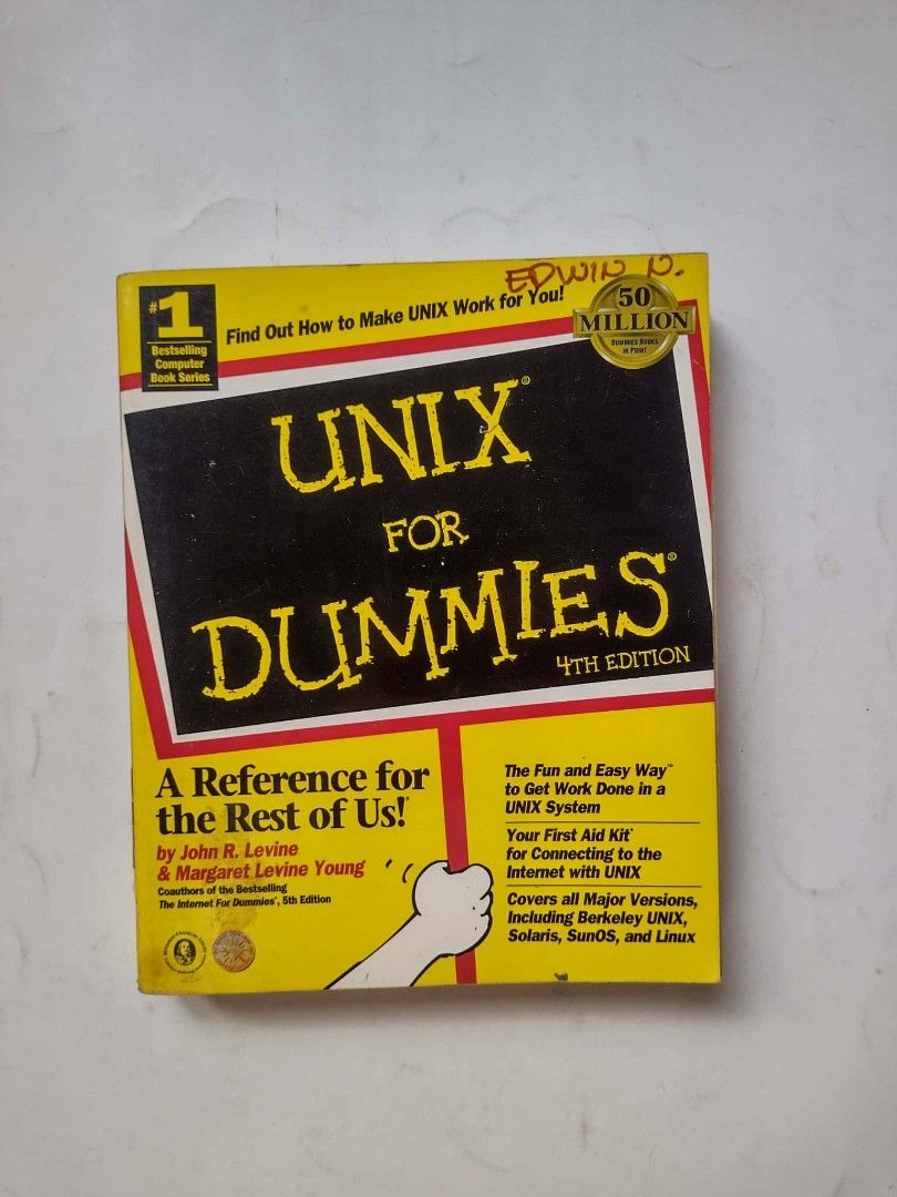 Unix For Dummies 4th Edition Book (Category: Textbooks) located in Quezon City. Submitted by gaiarisaheart (Listing ID 1442569123, Image 1). Description: - Master Unix with the 4th edition of Unix For Dummies. - Perfect for beginners and "the rest of us"! - Covers major Unix versions: Berkeley Unix, Solaris, SunOS, and Linux. - Essential guide for connecting to the internet using Unix. - Authored by John R. Levine & Margaret Levine Young..