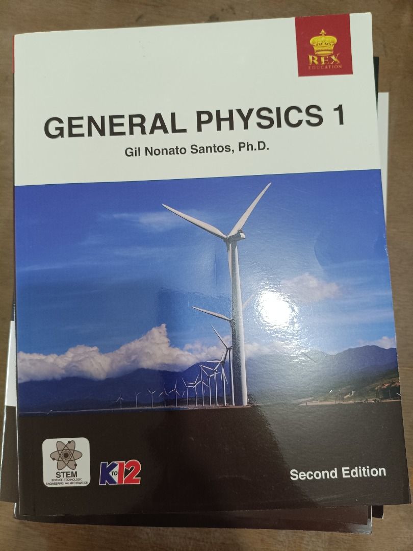 General Physics 1 Second Edition by Gil Nonato Santos, Ph.D. (Category: Textbooks) located in Baguio. Submitted by ampanman23 (Listing ID 1442769182, Image 1). Description: - General Physics 1 Textbook, Second Edition - Authored by Gil Nonato Santos, Ph.D. - Published by Rex Education - Aligned with K12 STEM Curriculum - Excellent resource for mastering physics concepts.