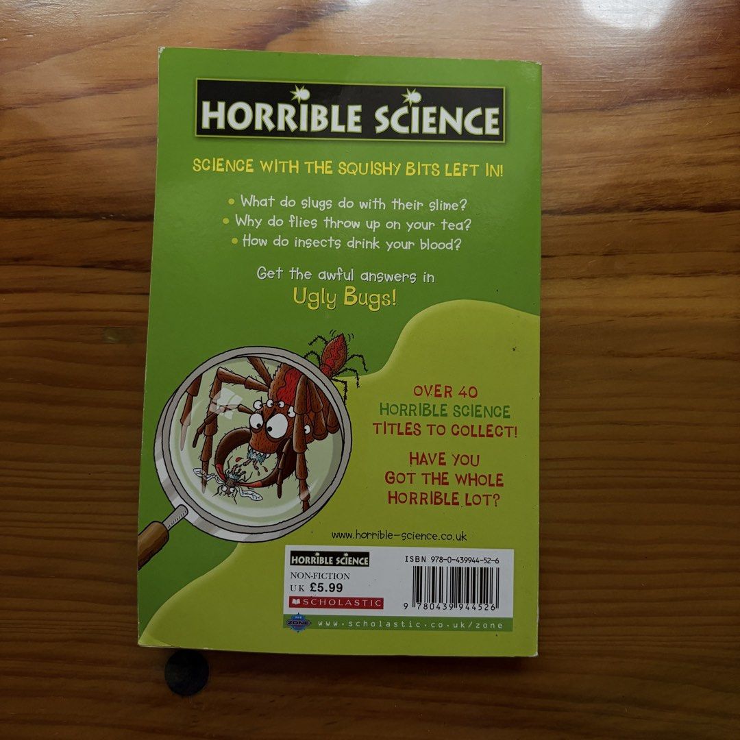 Horrible Science Ugly Bugs Book by Nick Arnold (Category: Children's Books) located in Baguio. Submitted by erblush (Listing ID 1448784758, Image 3). Description: - Learn all about creepy crawlies with this Horrible Science book. - Packed with fun facts and illustrations about insects. - Discover why some bugs are ugly and what they do. - Great for kids who love science and nature..
