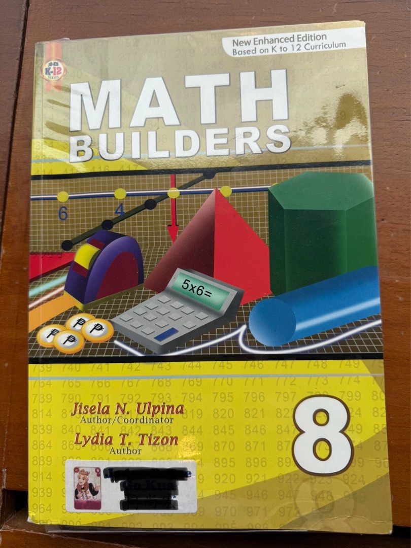 Math Builders Grade 8 Textbook - New Enhanced Edition (Category: Textbooks) located in Manila. Submitted by berngkua (Listing ID 1448936117, Image 1). Description: - Math Builders Textbook for Grade 8 - New Enhanced Edition - Aligned with K to 12 Curriculum - Authors: Jisela N. Ulpina and Lydia T. Tizon - Excellent resource for math learning.