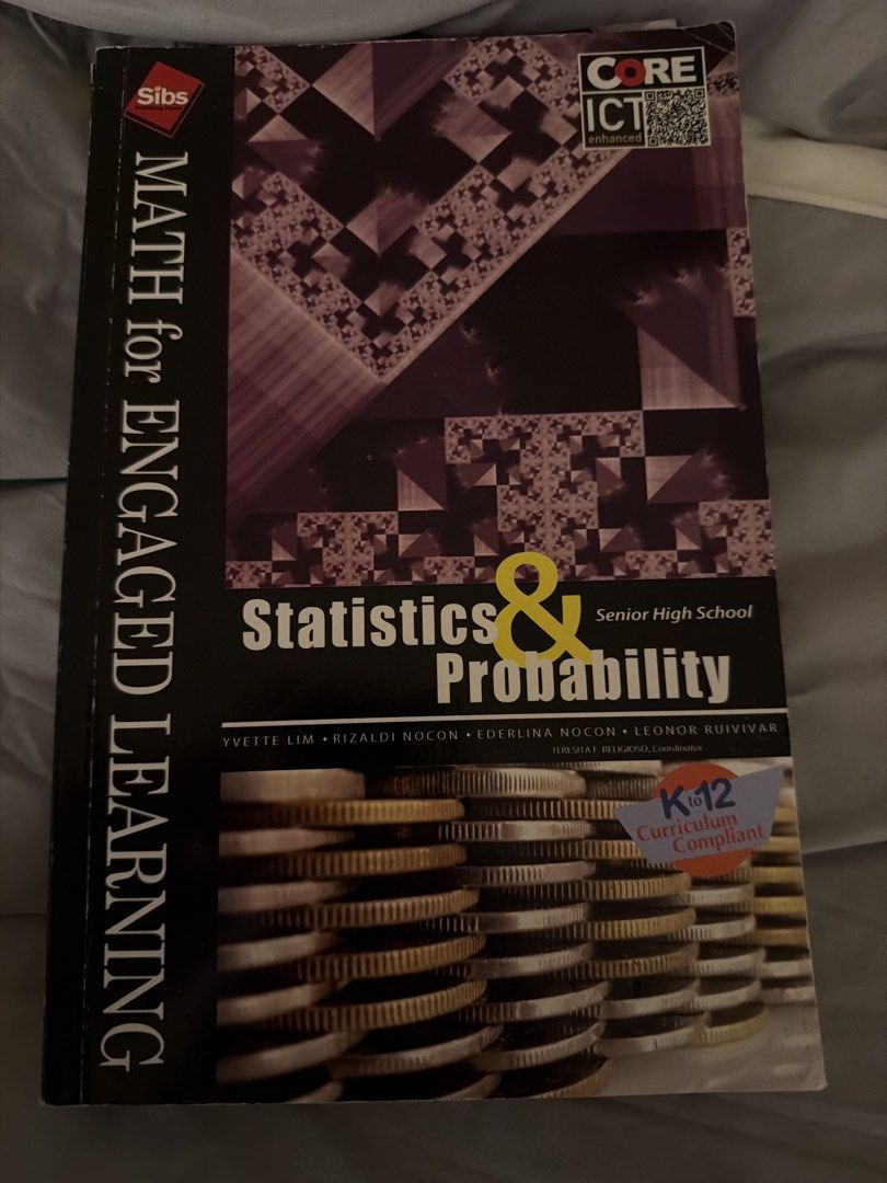 Math for Engaged Learning: Statistics & Probability Senior High School (Category: Textbooks) located in Pasig City. Submitted by msmls (Listing ID 1449561496, Image 1). Description: - Statistics & Probability textbook for Senior High School - Part of the Math for Engaged Learning series - K-12 Curriculum Compliant - Authors: Yvette Lim, Rizaldi Nocon, Ederlina Nocon, Leonor Ruivivar - Publisher: SIBs CORE ICT.