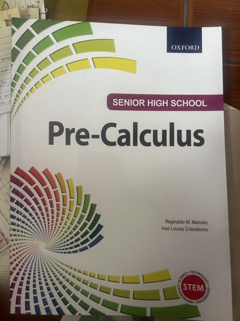 Oxford Senior High School Pre-Calculus Textbook (Category: Textbooks) located in Muntinlupa City. Submitted by maiabelino (Listing ID 1449549802, Image 1). Description: - Oxford Senior High School Pre-Calculus textbook - Authors: Reginaldo M. Marcelo and Inez Louisa Crisostomo - Covers STEM subjects - Ideal for students studying pre-calculus.