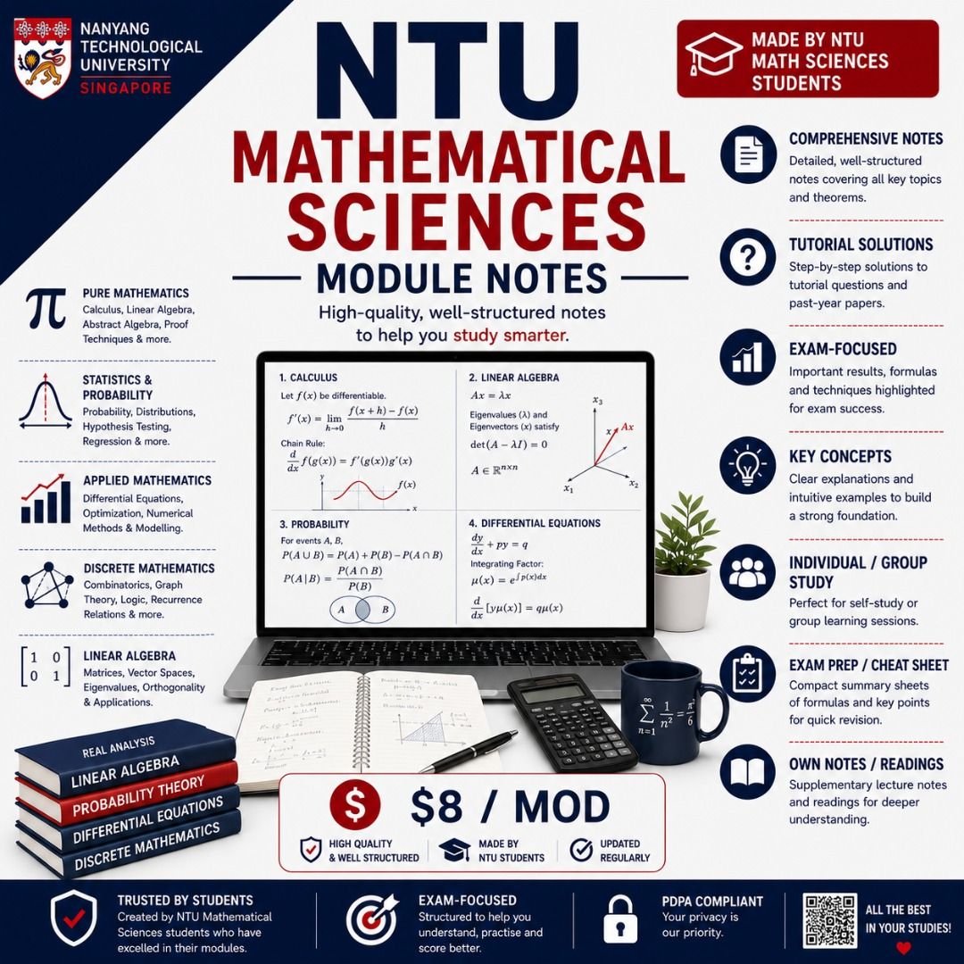 NTU Mathematical Sciences Module Notes A+ (Category: Textbooks) located in Singapore. Submitted by proofreadingedits (Listing ID 1449829797, Image 1). Description: All the modules listed: $38.00 Per module: $8.00 Download link will be provided once payment is made. ALL YOU NEED to do well in school. What we have, we provide. HW0128 Scientific Communication I HW0228 Scientific Communication II MH1100 Calculus 1 MH1101 Calculus II MH1200 Linear Alg