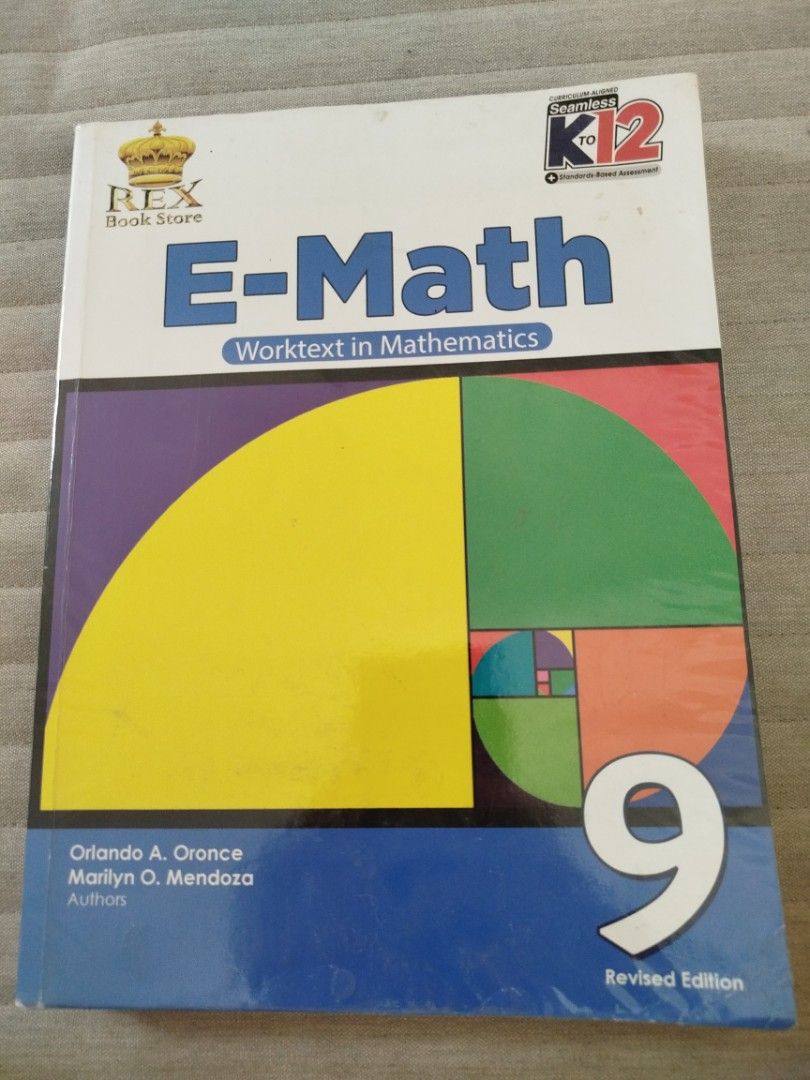E-Math Worktext in Mathematics Grade 9 Revised Edition (Category: Textbooks) located in Las Pinas. Submitted by idr04 (Listing ID 1447131354, Image 1). Description: - E-Math Worktext in Mathematics, Grade 9 - Revised Edition - Published by Rex Book Store - Authors: Orlando A. Oronce & Marilyn O. Mendoza - intact spine and back to back cover - complete pages - NO MARKINGS ( no highlights, pencil or ballpen marks) shipping fee is shouldered by buye