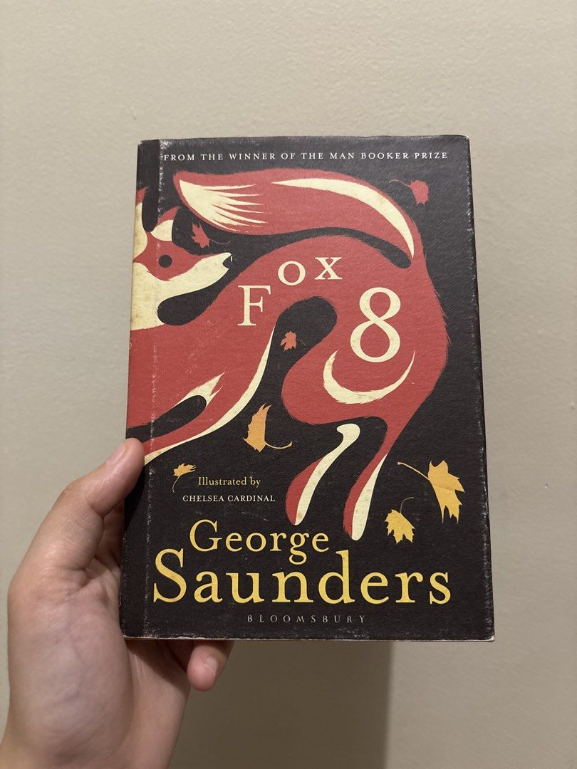 Fox 8 by George Saunders (Hardcover) (Category: Storybooks) located in Quezon City. Submitted by spongkiiii (Listing ID 1450768744, Image 1). Description: - original copy, not a reprint -bought from Fully Booked for Php 699 -no markings or highlights.