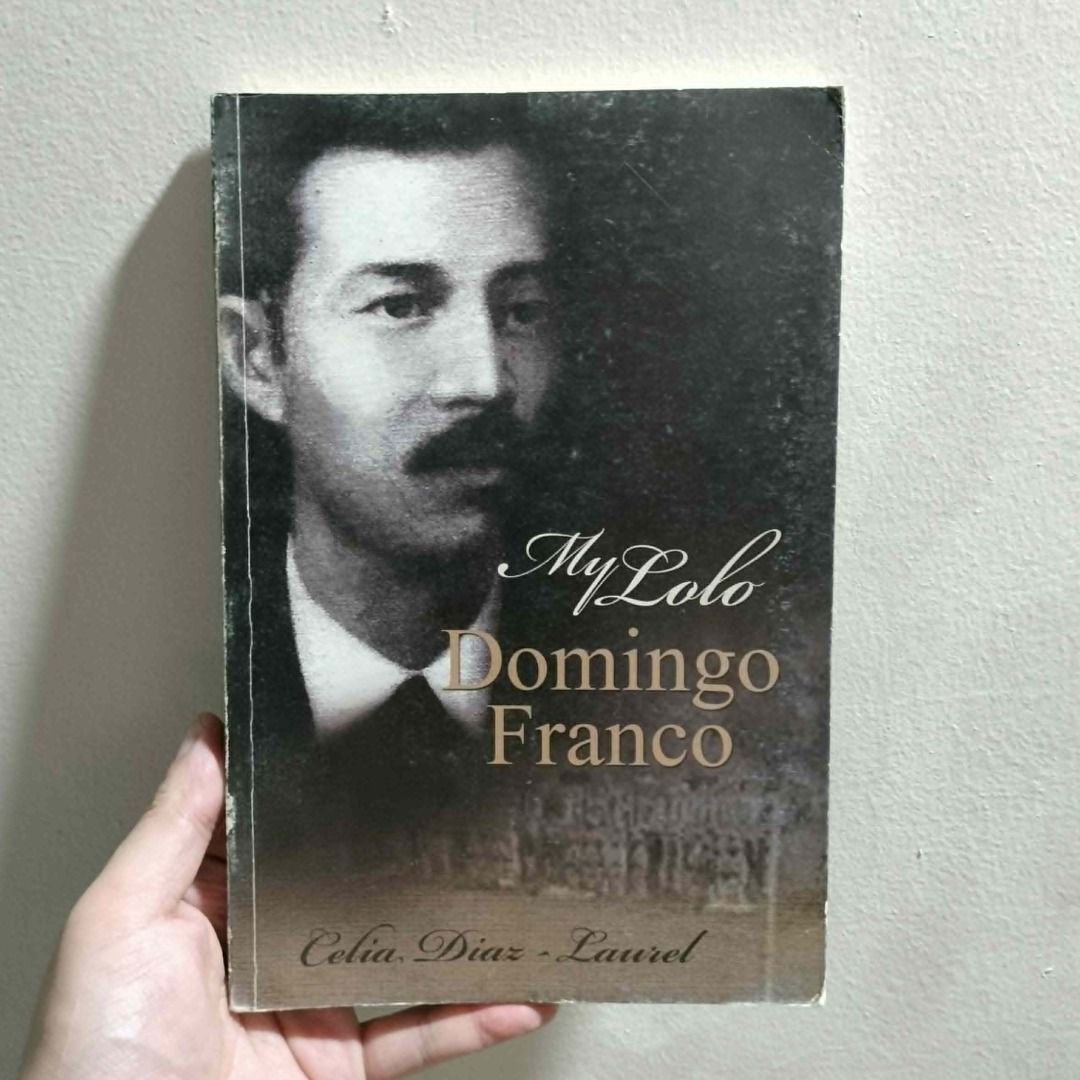 MY LOLO DOMINGO FRANCO (Category: Storybooks) located in Antipolo. Submitted by serjyms (Listing ID 1450819441, Image 1). Description: MY LOLO DOMINGO FRANCO Celia Diaz-Laurel Self-published 2011, Paperback, 134 pages 3 Copies Available Selling Price: Php299+sf Condition: Good Condition Location: Antipolo City, Rizal Mode of Payment: GCash Mode of Delivery: J&T, LBC, Lalamove For inquiries, feel free to message me. Thank you po :)).