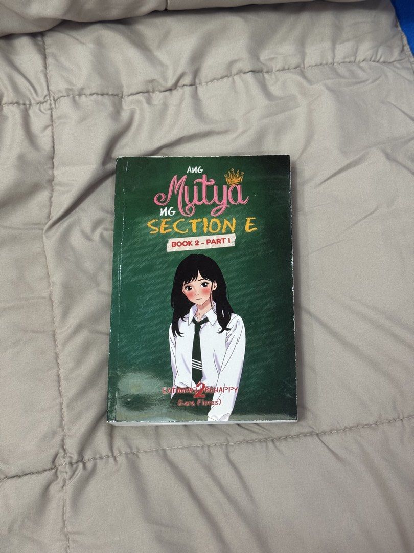Ang Mutya ng Section E Book 2 Part 1 by Eatmore2behappy (Category: Storybooks) located in Manila. Submitted by belaved (Listing ID 1451687852, Image 1). Description: - Good condition - Unsealed - Book only - Opened once - No tanning - No annotations/tabs MOP: GCash .