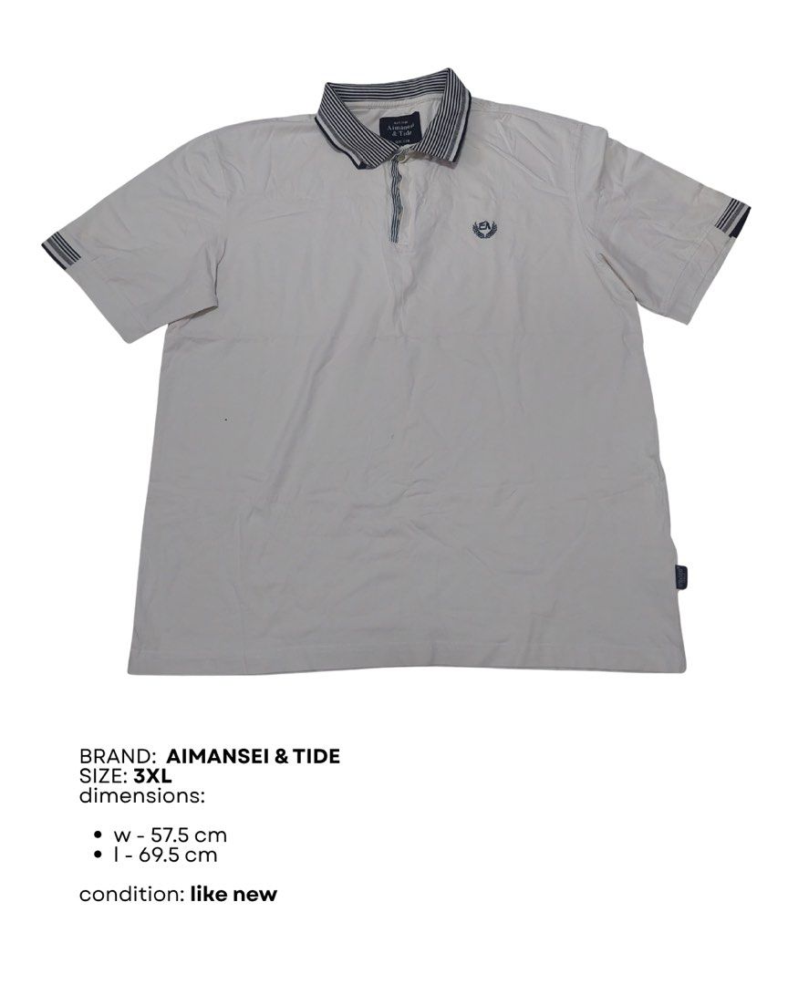AIMANSEI & TIDE 3XL White Polo Shirt (Category: Tshirts & Polo Shirts ) located in Quezon City. Submitted by _ysxh (Listing ID 1452140258, Image 1). Description: - Brand: AIMANSEI & TIDE - Color: White - Size: 3XL - Measurements: Width 57.5 cm, Length 69.5 cm - Features: Classic collar with striped detail, small embroidered chest logo, striped sleeve cuffs - Style: Casual wear - Shipping to be shouldered by buyer (Item is located in Quezon City) 