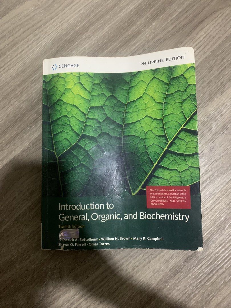 Introduction to General, Organic, and Biochemistry Twelfth Edition (Category: Textbooks) located in Calamba. Submitted by minxtycart (Listing ID 1452231315, Image 1). Description: - Title: Introduction to General, Organic, and Biochemistry - Edition: Twelfth Edition (Philippine Edition) - Authors: Bettelheim, Brown, Campbell, Farrell, Torres - Ideal for: Chemistry and Biochemistry courses - Condition: Great reference material.