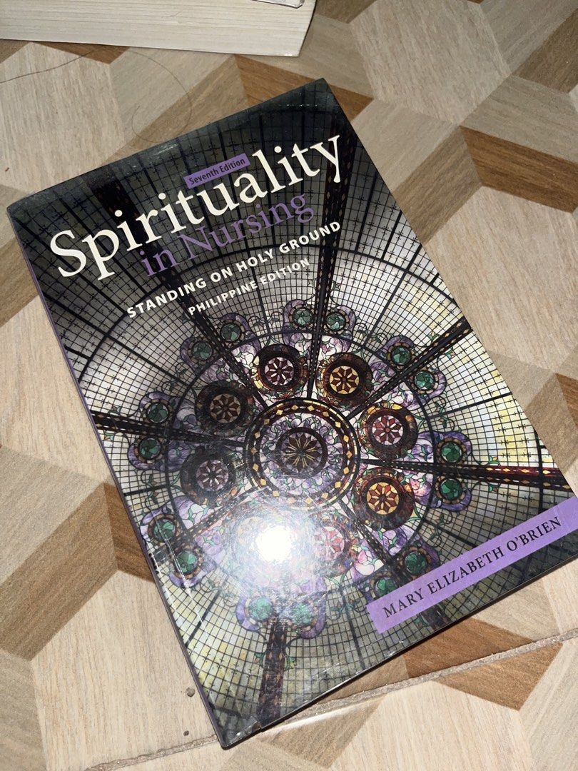 Spirituality in Nursing Seventh Edition (Category: Textbooks) located in Manila. Submitted by ally2427 (Listing ID 1447448414, Image 3). Description: - Author: Mary Elizabeth O’Brien - Price is negotiable if sure buyer - In GOOD CONDITION with minimal pen marks and notes - Delivery (Lalamove or LBC) - Meet up: Pasig and Taguig - PM FOR MORE DETAILS.