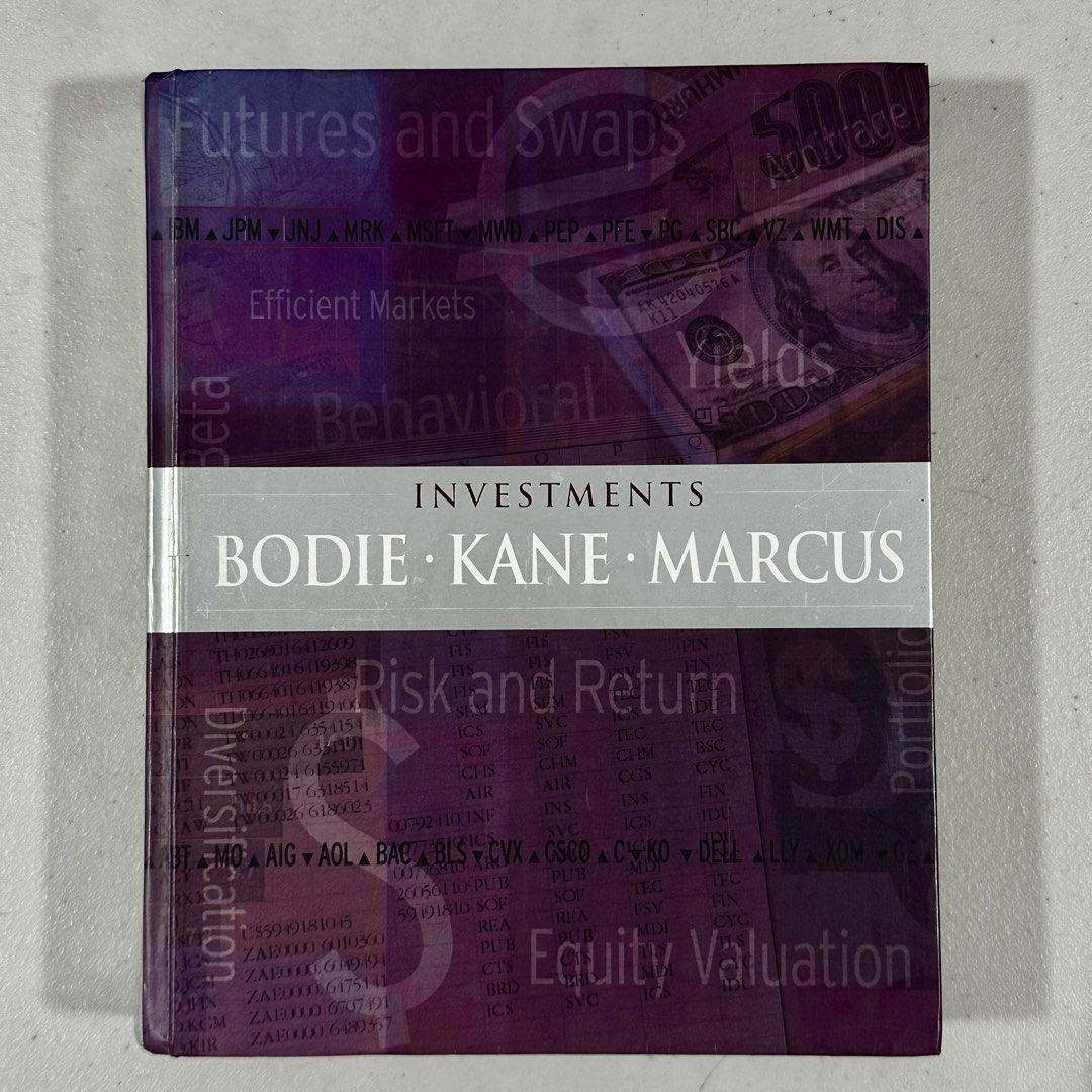 Investments by Bodie, Kane, Marcus Textbook (Category: Textbooks) located in Mandaluyong City. Submitted by marcnf (Listing ID 1447523085, Image 1). Description: - Investments textbook by Bodie, Kane, and Marcus. - Covers key topics: Futures and Swaps, Efficient Markets, Behavioral Finance, Risk and Return, Equity Valuation. - Ideal reference for finance students and aspiring investors. - Features a unique cover design with financial themes..