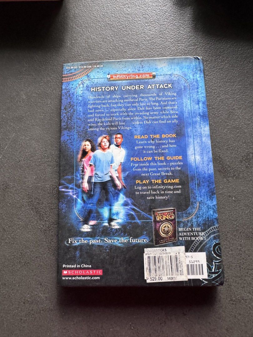 Infinity Ring Book Two: Divide and Conquer by Carrie Ryan (Category: Storybooks) located in Quezon City. Submitted by happyreader (Listing ID 1447930647, Image 2). Description: - Infinity Ring Book Two: Divide and Conquer - History is under attack! Vikings are invading medieval Paris. - Read the book, follow the guide, and play the game. - Solve puzzles from the past to fix a Great Break. - Fix the past, save the future. - Printed in China by Sch