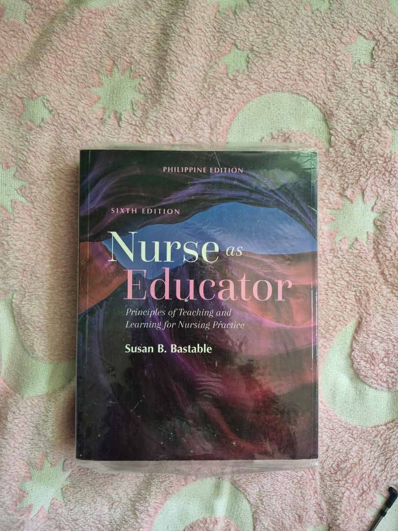 Nurse as Educator: Principles of Teaching and Learning (Category: Textbooks) located in Agdangan. Submitted by kurookalbo (Listing ID 1448093090, Image 1). Description: - Nurse as Educator, 6th Edition (Philippine Edition) - Author: Susan B. Bastable - Publisher: Jones & Bartlett Learning - Covers principles of teaching and learning for nursing practice - Ideal reference for nursing students and educators.