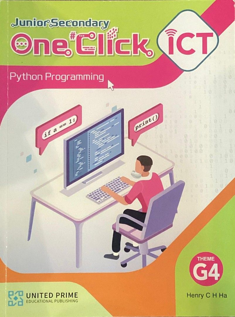 Junior Secondary One Click ICT Theme G4: Python Programming （分類：教科書）位於 Hong Kong。 由 maibolofande 提交（商品編號 1448426345，圖片 1）。簡介： 部分Exercise有做過 整體新正 ISBN 978-988-8835-15-7。