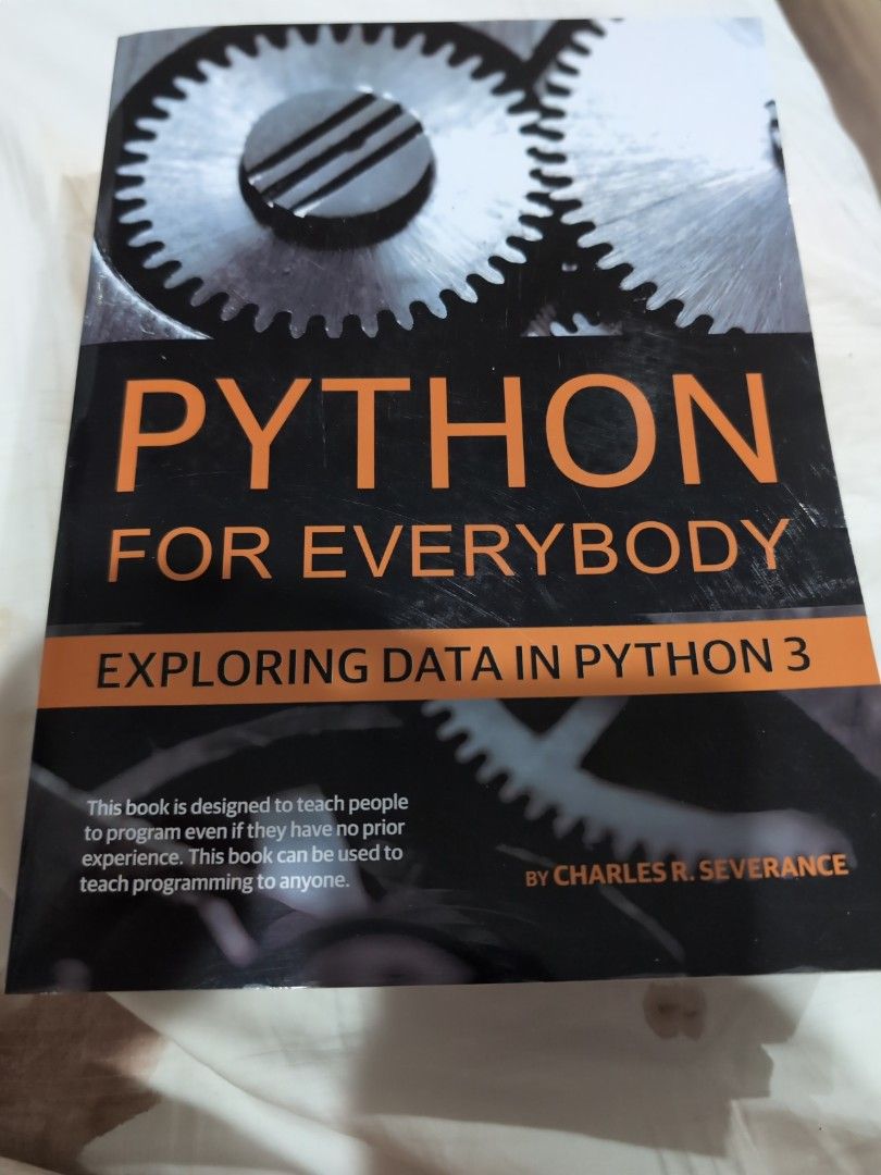 Python for Everybody: Exploring Data in Python 3 Charlee Severance (Category: Textbooks) located in Silang. Submitted by akalcol (Listing ID 1448471748, Image 1). Description: - Learn Python programming - Perfect for absolute beginners - Covers data exploration in Python 3 - Includes practical code examples and explanations by Charles Severance pretty sure it's a legit and not a reprint book, it has a glossary with pages and everything. cannot gu