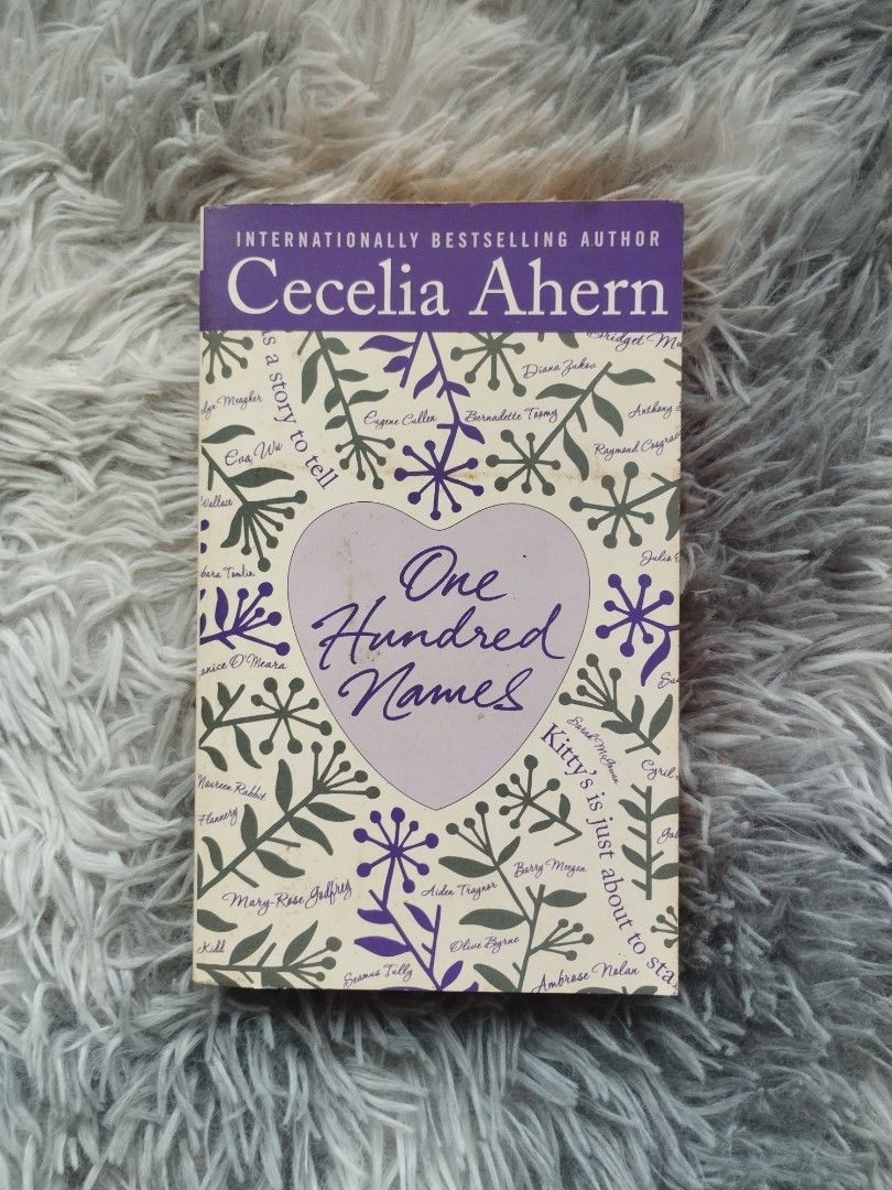 ONE HUNDRED NAMES BY CECELIA AHERN (Category: Storybooks) located in Bantayan. Submitted by book_island_ph (Listing ID 1448501716, Image 1). Description: MAKE READING A HABIT ‼️‼️‼️ AVAILABLE IF YOU CAN MAKE AN OFFER. PLEASE DON'T WASTE MY REPLY QUOTA IF NOT SURE BUYER. Swipe to left to see additional details/photos of the book. Pictures of the books are posted for hassle free transactions, no unnecessary photo request please. As I'm also a worki