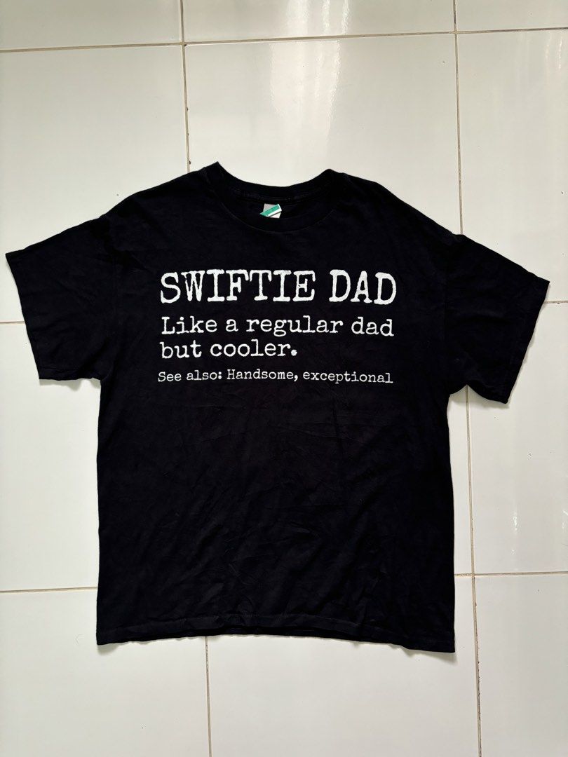 Taylor swift swiftie dad shirt (Category: Tshirts & Polo Shirts ) located in Manila. Submitted by Caps4everyone (Listing ID 1448583087, Image 1). Description: For sale only Swiftie dad (taylor swift) Price: 900 Size: large Location: caloocan Shipping: lbc and lalamove Pm for sure buyer only.