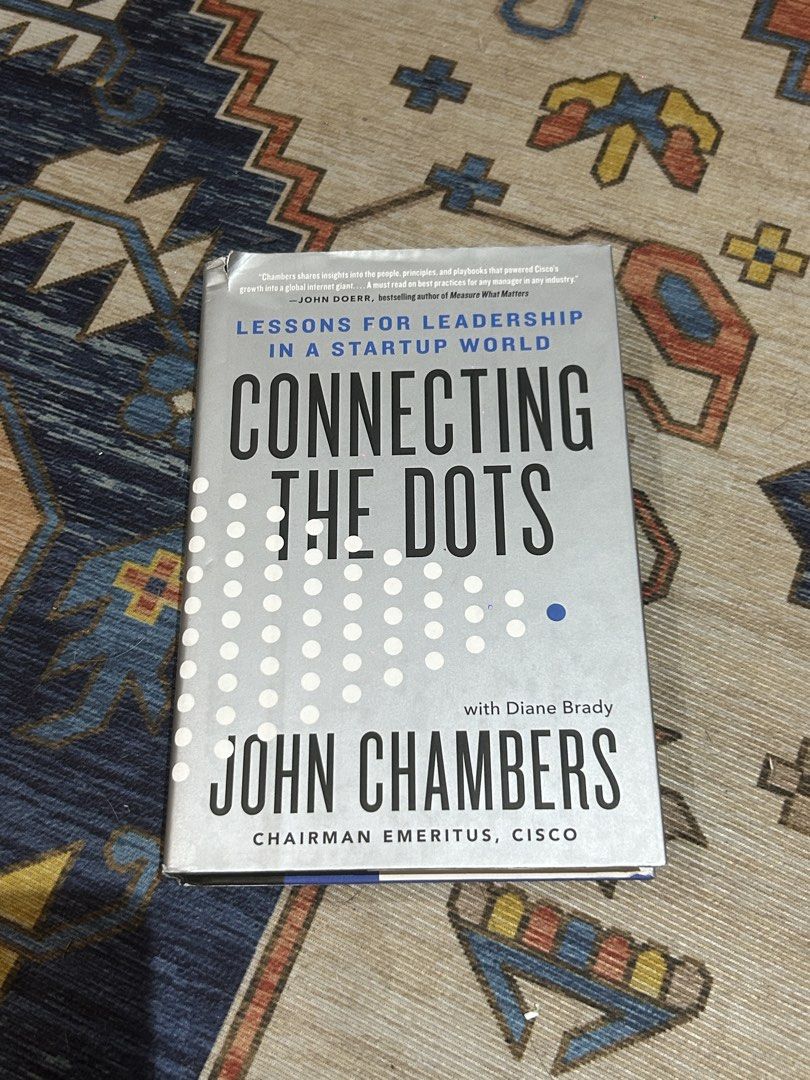 Connecting the Dots by John Chambers Leadership Book (Category: Storybooks) located in Paranaque City. Submitted by svrdr (Listing ID 1455472749, Image 1). Description: Connecting the Dots: Lessons for Leadership in a Startup World — John Chambers, with Diane Brady (Chambers was CEO of Cisco Systems for over two decades) Part memoir, part leadership playbook from one of tech's most prominent CEOs. Chambers recounts building Cisco into a global gi