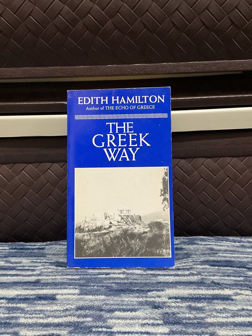 The Greek Way by Edith Hamilton (Category: Storybooks) located in Manila. Submitted by smnrys (Listing ID 1455815860, Image 1). Description: - Classic book on ancient Greek culture and thought - By the author of 'The Echo of Greece' - Published by W. W. Norton & Company - Ideal for history buffs and students.