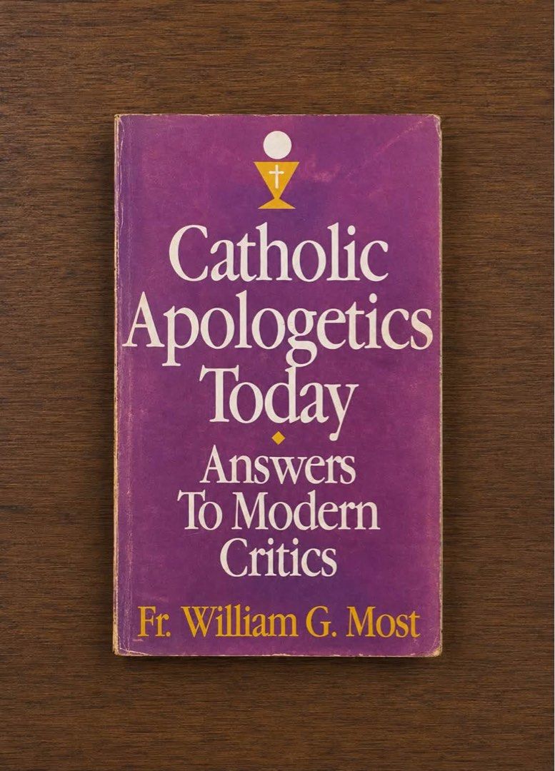 Catholic Apologetics Today by Fr. William G. Most (Category: Religion Books) located in Rodriguez. Submitted by KuyaEl09 (Listing ID 1456229840, Image 1). Description: Catholic Apologetics Today Answers To Modern Critics by Fr. William G. Most 1986, TAN Books and Publishers, Inc. Paperback, 272 pages Acceptable-Good foxing Php 1,500.
