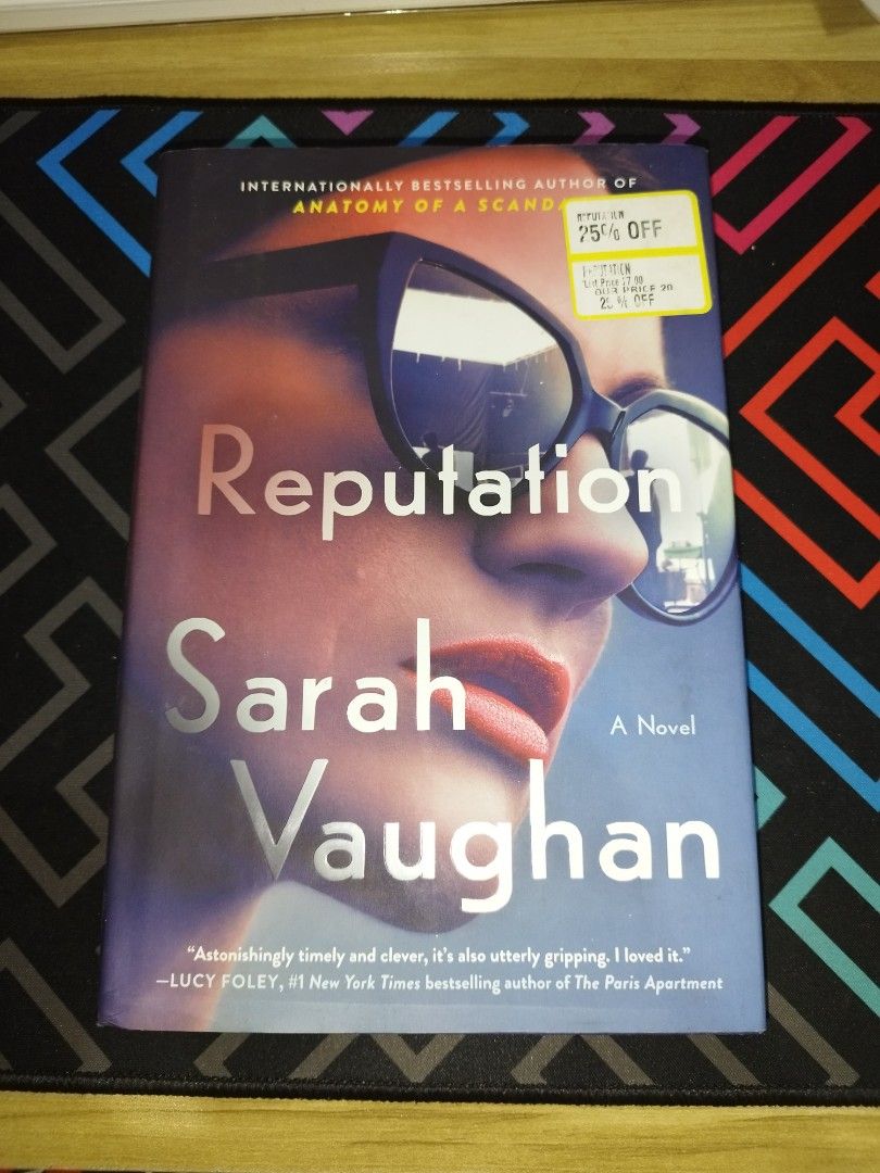 Reputation by Sarah Vaughan (HB) (Category: Storybooks) located in Pasig City. Submitted by jujuntwice (Listing ID 1453424683, Image 1). Description: Reputation by Sarah Vaughan. This is a novel. It's from the internationally bestselling author of Anatomy of a Scandal. Pages are clean and binding is tight. Great read for fans of thrillers and mysteries..