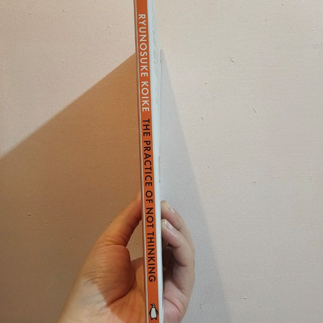 [PB] The Practice of Not Thinking by Ryunosuke Koike (Category: Storybooks) located in Makati City. Submitted by booksandskincare_corner (Listing ID 1456715962, Image 2). Description: - Paperback - 100% authentic, bought from Fully Booked - Read only once - Has a few signs of tanning om the edges - SRP: 714 - RFS: decluttering - MOP: GCash, Security Bank, BDO - Shipping: Lalamove within Metro Manila, LBC outside MM - Loc: near Circuit Makati - Sh