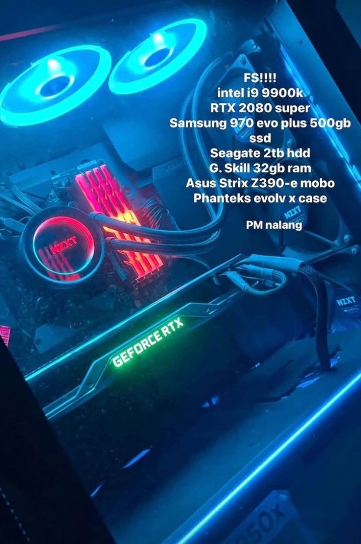 Intel i9 9900k RTX 2080 Super Gaming PC (Category: Desktops) located in Manila. Submitted by purewater.2554df (Listing ID 1456860437, Image 1). Description: - Custom-built PC ready for action! - Processor: Intel i9 9900k - Graphics Card: NVIDIA RTX 2080 Super - RAM: 32GB G.Skill - Storage: 500GB Samsung SSD + 2TB Seagate HDD - Motherboard: Asus Strix Z390-E - Case: Phanteks Evolv X - Cooling: NZXT AIO Liquid Cooler - Perfect for gaming, streaming