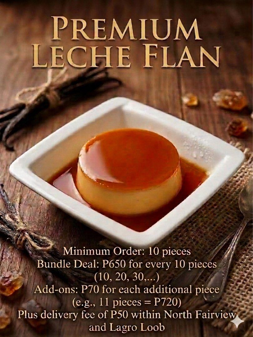 Premium Leche Flan - Homemade Dessert (Category: Packaged & Instant Food) located in Quezon City. Submitted by corem (Listing ID 1456784977, Image 1). Description: - Delicious premium leche flan - Perfect for any occasion - Minimum order: 10 pieces - Bundle deal: 10 pieces for P650 - Additional pieces: P70 each - Example: 11 pieces = P720 - Delivery fee: P50 within North Fairview and Lagro Loob.. lalamove anywhere! .