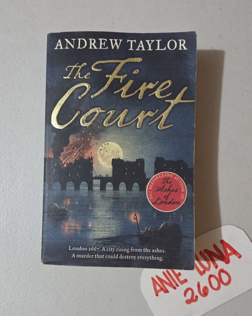 The Fire Court by Andrew Taylor (Category: Storybooks) located in Baguio. Submitted by anieluna2600 (Listing ID 1456953576, Image 1). Description: - Title: The Fire Court - Author: Andrew Taylor - Genre: Historical Fiction - Setting: London, 1667 - Series: The Ashes of London - Plot: A murder threatens the city as it rebuilds after the Great Fire..