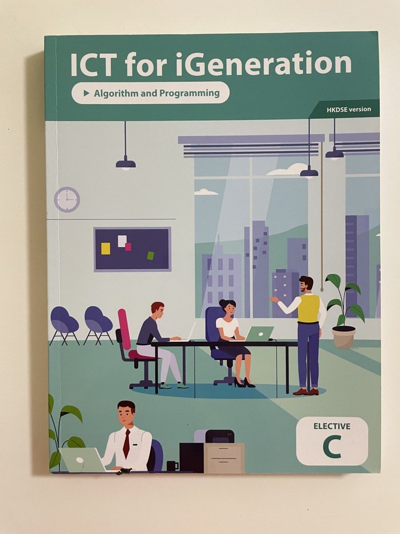 ICT for Generation Elective C Algorithm and Programming (2022 Ed.) （分類：教科書）位於 Hong Kong。 由 yinhappy_eshop 提交（商品編號 1457054873，圖片 1）。簡介： 呢本係ICT for iGeneration嘅Algorithm and Programming教科書，HKDSE版本。啱晒讀書嘅同學仔，內容跟足課程同考試要求。有好多實用嘅練習同埋網上資源，幫你學好啲嘢。。