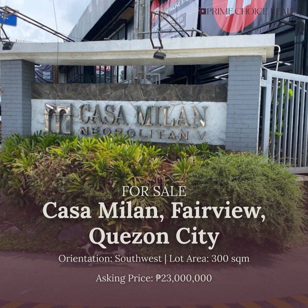 Casa Milan, Fairview, Quezon City (Category: Lot) located in Quezon City. Submitted by primechoicerealtyinc (Listing ID 1457527748, Image 1). Description: FOR SALE Casa Milan, Fairview, Quezon City • Lot Area: 300 sqm • Orientation: Southwest • Asking Price: ₱23,000,000 Ideal for residential investment or future development in a prime Quezon City location Contact us for more details and to schedule a viewing: +63917 162 8618.