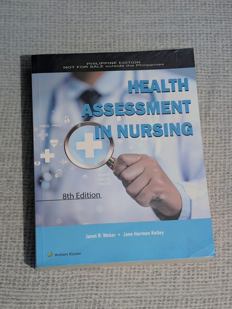 Health Assessment in Nursing 8th Edition (Category: Textbooks) located in Pasay City. Submitted by percy_decluttering (Listing ID 1458208384, Image 1). Description: Health Assessment in Nursing, 8th Edition - Authors: Janet R. Weber & Jane Harmon Kelley - Publisher: Wolters Kluwer - Bought brand new, priced at PHP 2k+ With plastic cover, no issues or damage..