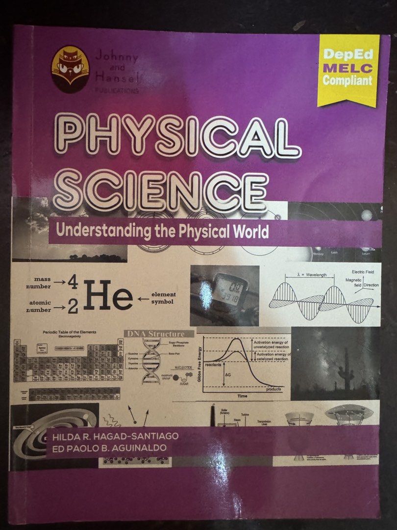 Physical Science Understanding the Physical World Textbook (Category: Textbooks) located in Manila. Submitted by eam23 (Listing ID 1453559837, Image 1). Description: - Physical Science Textbook - Authors: Hilda R. Hagad-Santiago & Ed Paolo B. Aguinaldo - Publisher: Johnny and Hansel Publications - DepEd MELC Compliant - Covers: Periodic Table, DNA Structure, Energy Diagrams, and more - Ideal for understanding the physical world.