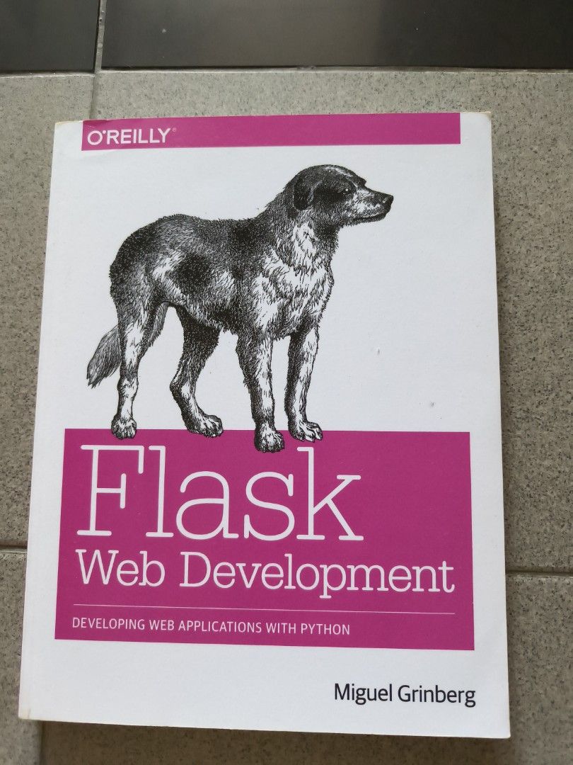 O'Reilly Flask Web Development Developing Web Applications with Python (Category: Storybooks) located in Singapore. Submitted by quickfoxwoohoo (Listing ID 1458509906, Image 1). Description: - Learn Flask from the ground up. - Build a complete social blogging application step-by-step. - Covers core functionality, extending apps, and development guidelines. - Implement user authentication, roles, and profiles. - Build a blogging feature. - Explore