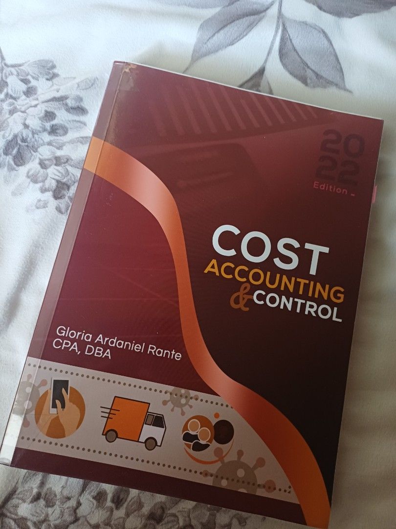 Cost Accounting & Control 2020 Edition Textbook (Category: Textbooks) located in Makati City. Submitted by meowmeow5678 (Listing ID 1453623491, Image 1). Description: - Cost Accounting & Control Textbook - 2022 Edition - Author: Gloria Ardaniel Rante, CPA, DBA - Ideal for Accounting Students - Covers Cost Management and Control Principles - Includes illustrations on logistics, people, and technology - Slight highlight on some chapters, with minim