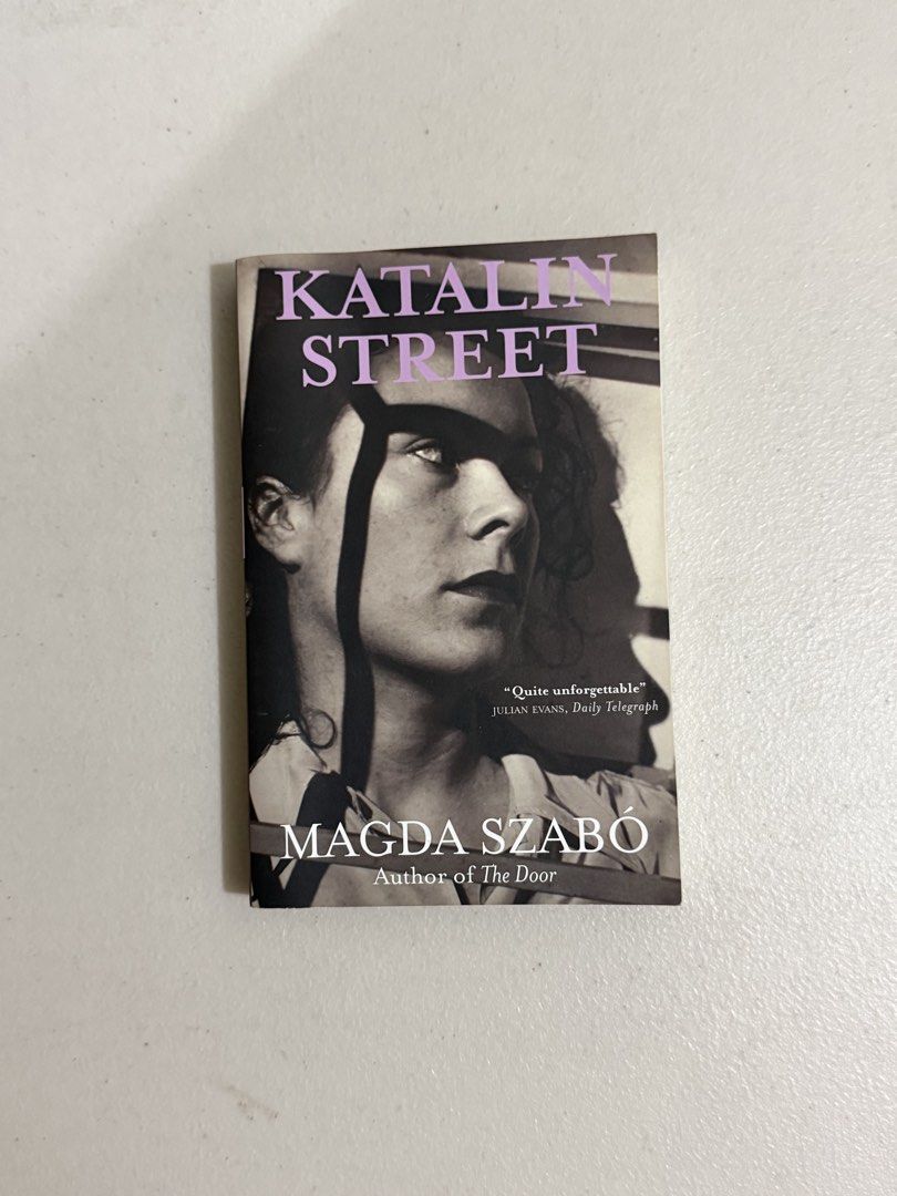 Katalin Street by Magda Szabo (Category: Storybooks) located in Binan City. Submitted by greatreads (Listing ID 1453920338, Image 1). Description: This book is preloved. It has pen marks/underlines. Final price is posted..