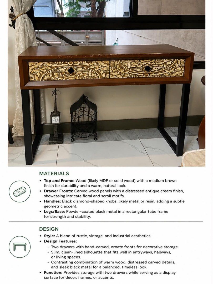 Rustic Wood Console Table with Carved Drawers (Category: Tables & Sets) located in Manila. Submitted by _theverityshop (Listing ID 1454707397, Image 1). Description: - Medium brown wooden console table - Two drawers with antique cream carved wood panels - Diamond-shaped knobs for a subtle accent - Powder-coated black metal legs for stability - Slim, clean-lined silhouette - Ideal for entryways or hallways - Provides convenient storage and display
