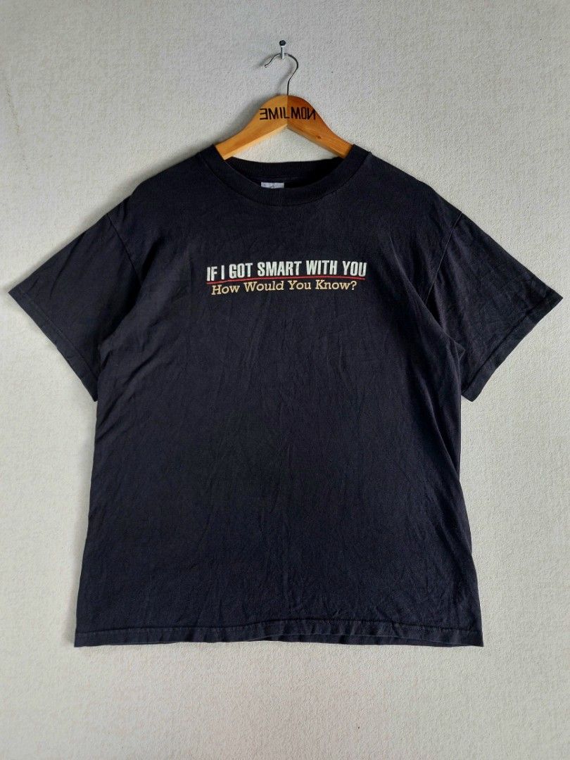 2000's Humor Tee (Category: Tshirts & Polo Shirts ) located in Palayan City. Submitted by akhai420 (Listing ID 1460733546, Image 1). Description: - Brand: Tennessee River - Graphic Tee - Text: "IF I GOT SMART WITH YOU How Would You Know?" - Origin: Made in Honduras - Size: Medium - Style: Great for casual wear or as a statement piece.